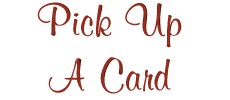 Pick Up Your Card