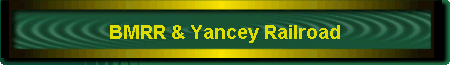 BMRR & Yancey Railroad